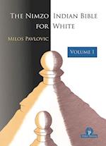 The Nimzo-Indian Bible for White - Volume 1 : A Complete Repertoire for White 