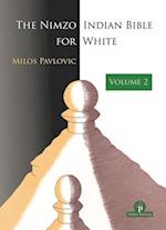 The Nimzo-Indian Bible for White - Volume 2 : A Complete Opening Repertoire 