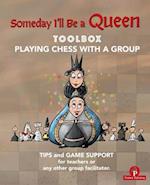 Someday I'll be a Queen - Toolbox - Playing Chess with one Kid & Group