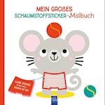 Mein großes Schaumstoffsticker-Malbuch - Maus