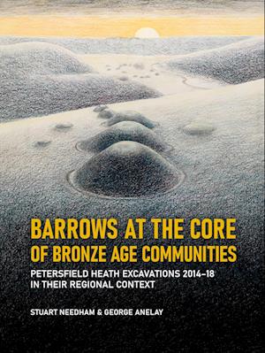 Barrows at the Core of Bronze Age Communities