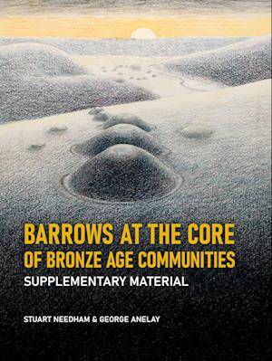 Barrows at the Core of Bronze Age Communities