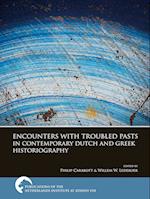 Encounters with Troubled Pasts in Contemporary Dutch and Greek Historiography