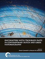 Encounters with Troubled Pasts in Contemporary Dutch and Greek Historiography