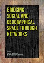 Bridging Social and Geographical Space through Networks