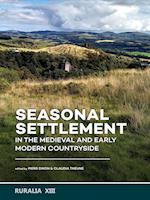 Seasonal Settlement in the Medieval and Early Modern Countryside