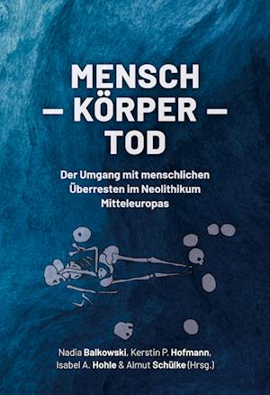 Mensch - Koerper - Tod