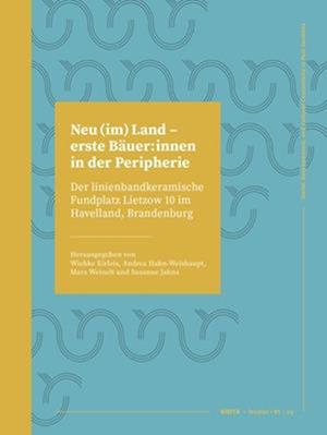 Neu (im) Land ¿ erste Bäuer:innen in der Peripherie