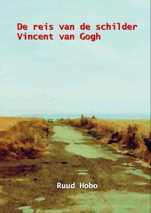 De reis van de schilder Vincent van Gogh