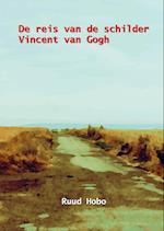 De reis van de schilder Vincent van Gogh