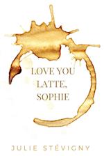 Love You Latte, Sophie 