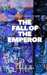 The Devious Dragon and the Fall of the Emperor 