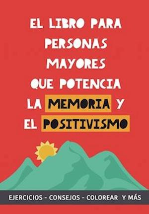 El libro para personas mayores que potencia la memoria y el positivismo