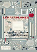 Lehrerplaner : Ihr zuverlässiger Begleiter für die optimale Unterrichtsorganisation