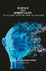 Science and spirituality: an alliance starting from the big bang: a life journey 