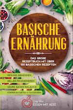 Basische Ernährung Kochbuch mit über 150 basischen Rezepten