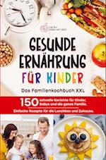 GESUNDE ERNÄHRUNG FÜR KINDER: Das Familienkochbuch XXL