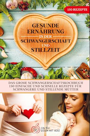 Gesunde Ernährung in der Schwangerschaft und Stillzeit