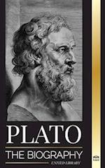 Plato: The Biography of Greek's Republic Philosopher who Founded the Platonist School of Thought 