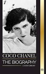 Coco Chanel: The biography and life of the French fashion designer that founded the House of Chanel 