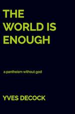 The World is Enough