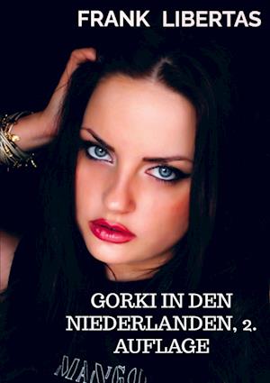 Gorki in den Niederlanden, 2. Auflage