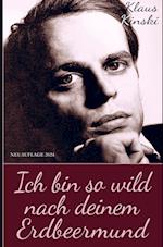 Klaus Kinski: Ich bin so wild nach deinem Erdbeermund (Unzensierte Originalfassung) (Hardcover)