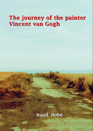 The journey of the painter Vincent van Gogh