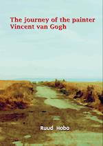 The journey of the painter Vincent van Gogh