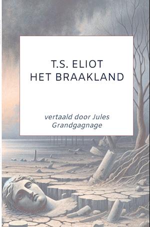 T.S. Eliot: Het Braakland