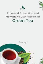 Athermal Extraction And Membrane Clarification Of Green Tea 