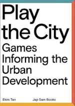 Play The City - Games Informing the Urban Development