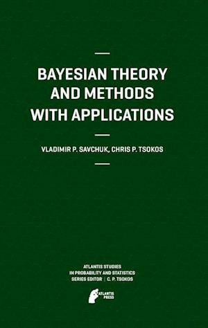 Bayesian Theory and Methods with Applications