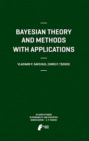 Bayesian Theory and Methods with Applications