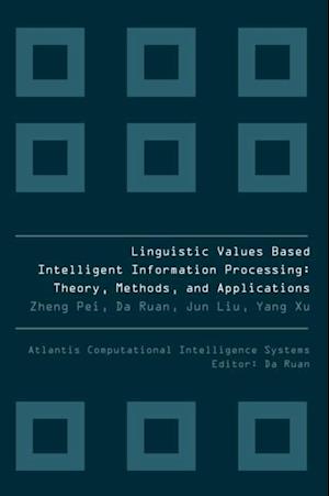 LINGUISTIC VALUES BASED INTELLIGENT INFORMATION PROCESSING