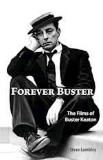 Forever Buster: The Films of Buster Keaton 