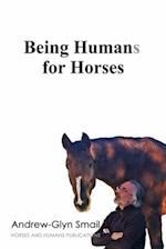 Being Humans for Horses: The Power of Being with Horses 