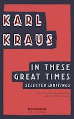 In These Great Times : Selected Writings 