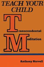 Teach Your Child Transcendental Meditation (TM)