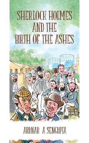 Sherlock Holmes and the Birth of the Ashes