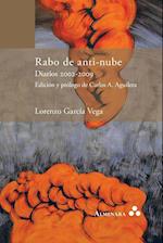 Rabo de Anti-Nube. Diarios 2002-2009. Edición y PRólogo de Carlos A. Aguilera