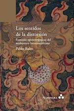 Los sentidos de la distorsión. Fantasías epistemológicas del neobarroco latinoamericano