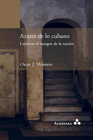 Azares de lo cubano. Lecturas al margen de la nación