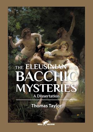 The Eleusinian and Bacchic Mysteries