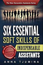 Six Essential Soft Skills of Indispensable Assistants