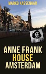 Anne Frank House Amsterdam : Anne's Secret Annex turned into Museum