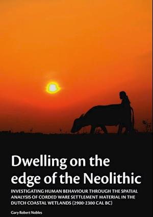 Dwelling on the edge of the Neolithic