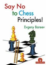 Say No to Chess Principles!