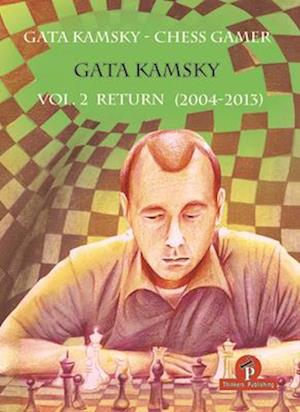 Gata Kamsky - Chess Gamer, Volume 2