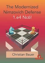 The Modernized Nimzovich Defense 1.E4 Nc6!